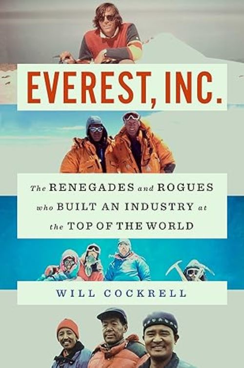 Everest Inc The Renegades And Rogues Who Built An Industry At The Top Of The World