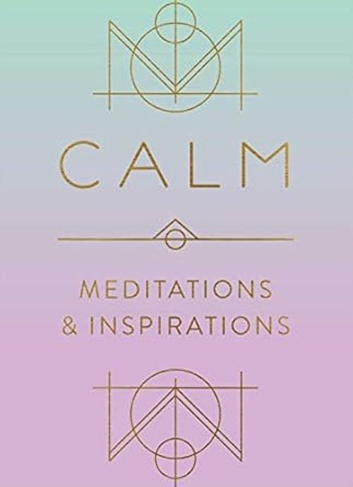 Calm Meditations and Inspirations