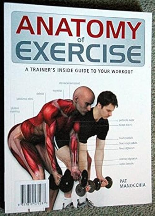 Anatomy of Exercise  A Trainers Inside Guide to Your Workout
