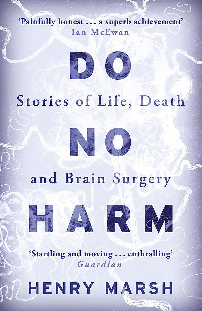 Do No Harm Stories Of Life Death And Brain Surgery