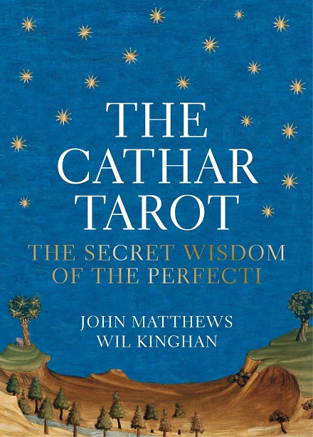 The Cathar Tarot The Secret Wisdom Of the Perfecti 