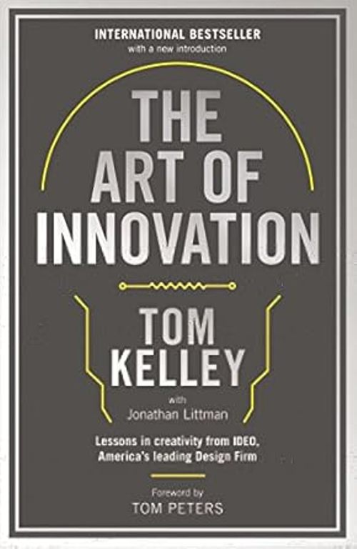 The Art Of Innovation Lessons In Creativity From Ideo Americas Leading Design Firm