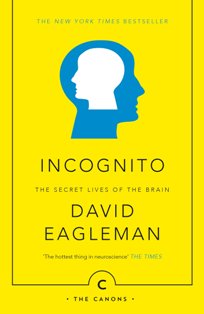 Incognito The Secret Lives of the Brain