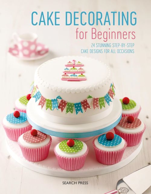 CAKE DECORATING FOR BEGINNERS