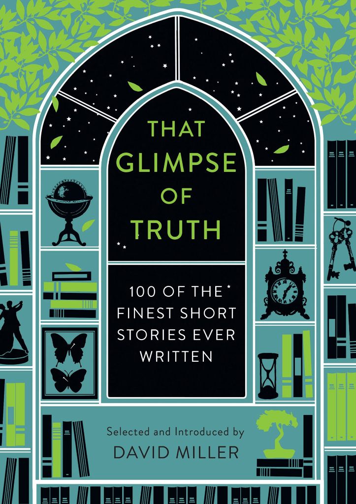 THAT GLIMPSE OF TRUTH THE 100 FINEST SHORT STORIES EVER WRITTEN