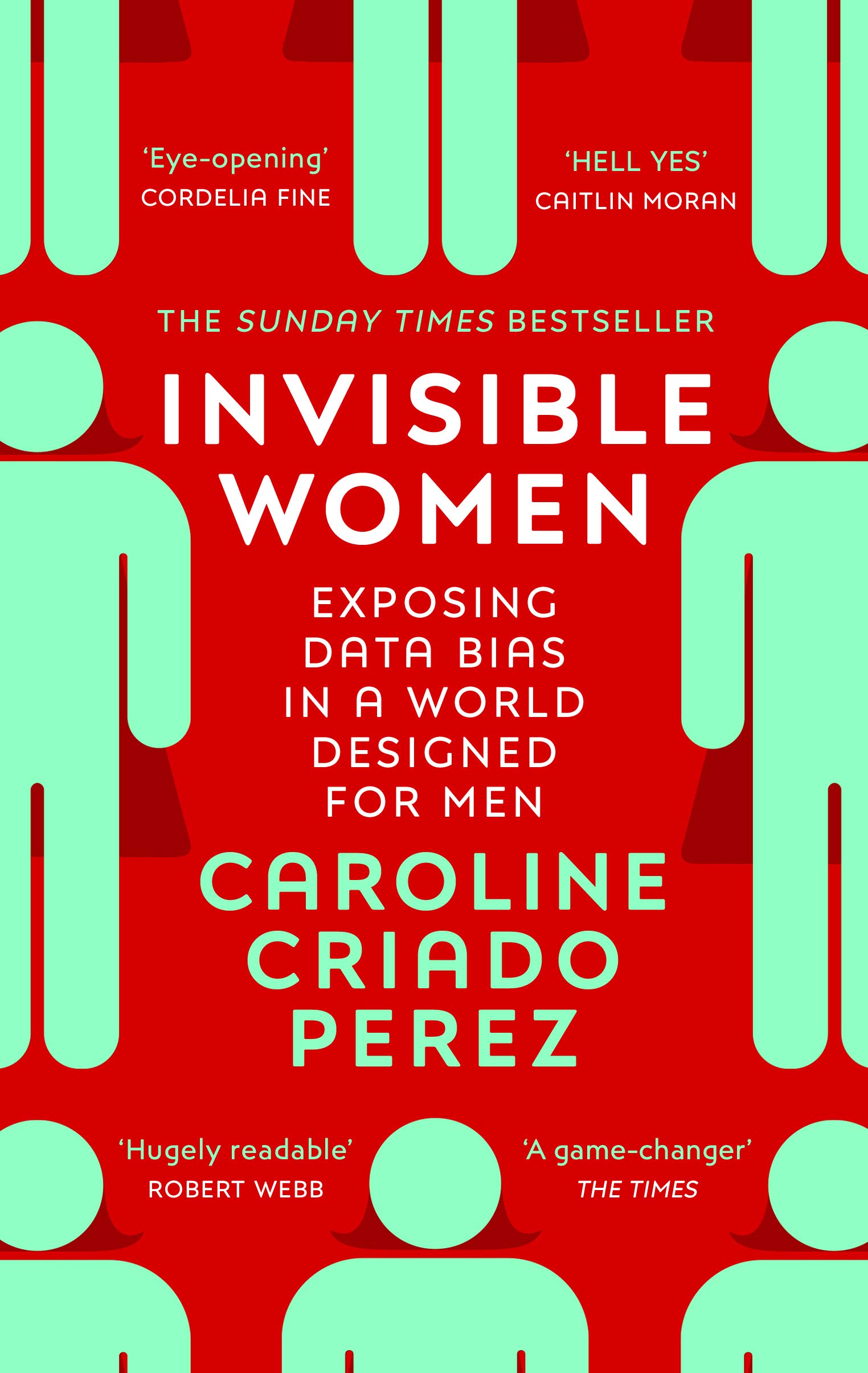 Invisible Women Exposing Data Bias in a World Designed for Men