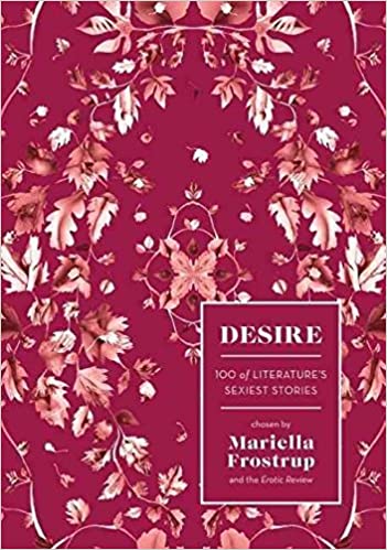 DESIRE 100 OF LITERATURES SEXIEST STORIES