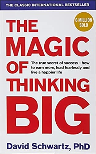 The Magic of Thinking Big