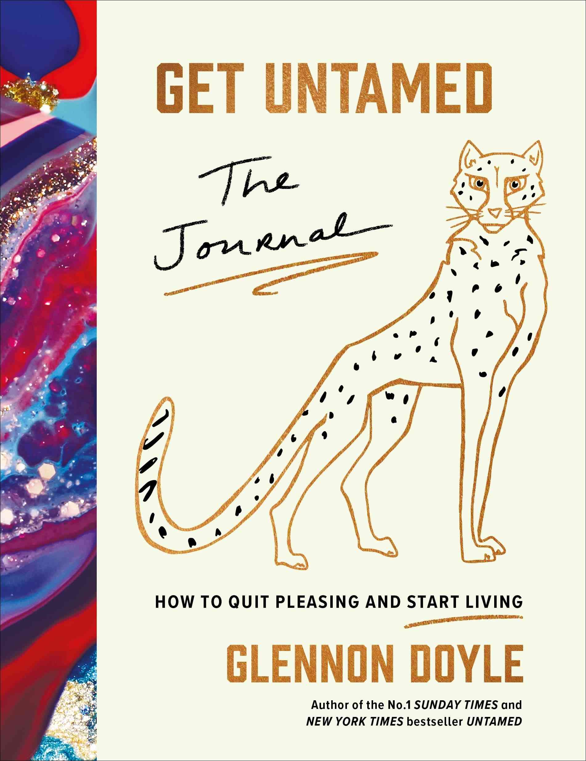 Get Untamed The Journal How To Quit Pleasing And Start Living