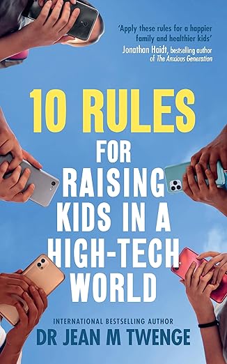 10 Rules for Raising Kids in a High Tech