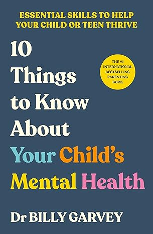 10 Things to Know About Your Childs Mental Health