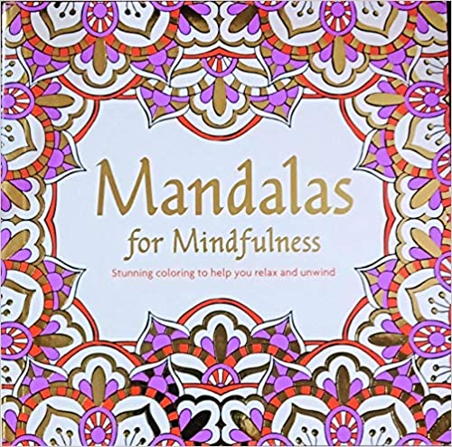 Mandalas For Mindfulness Stunning Coloring To Help You Relax And Unwind
