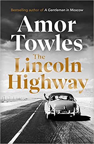 THE LINCOLN HIGHWAY A Novel