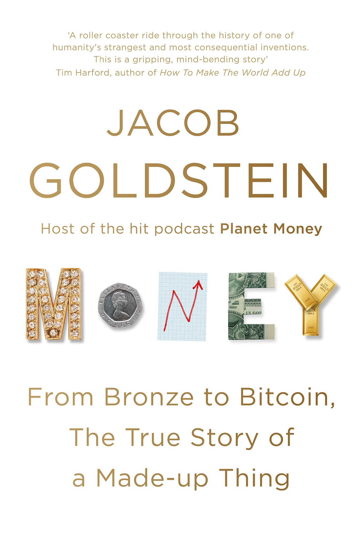 Money From Bronze to Bitcoin the True Story of a Made Up Thing - Pilgrim  Book House