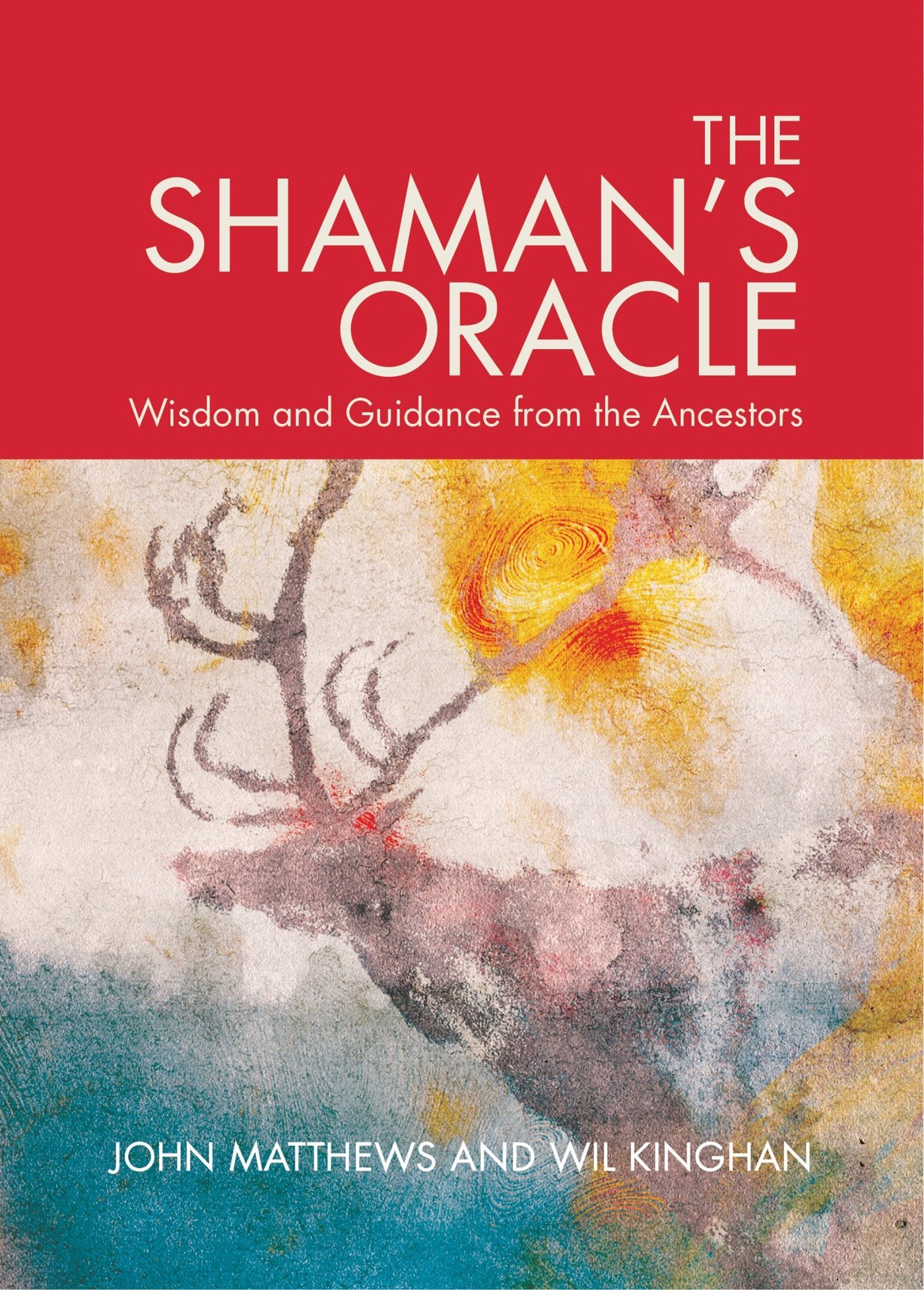 The Shamans Oracle Wisdom and guidance from the ancestors