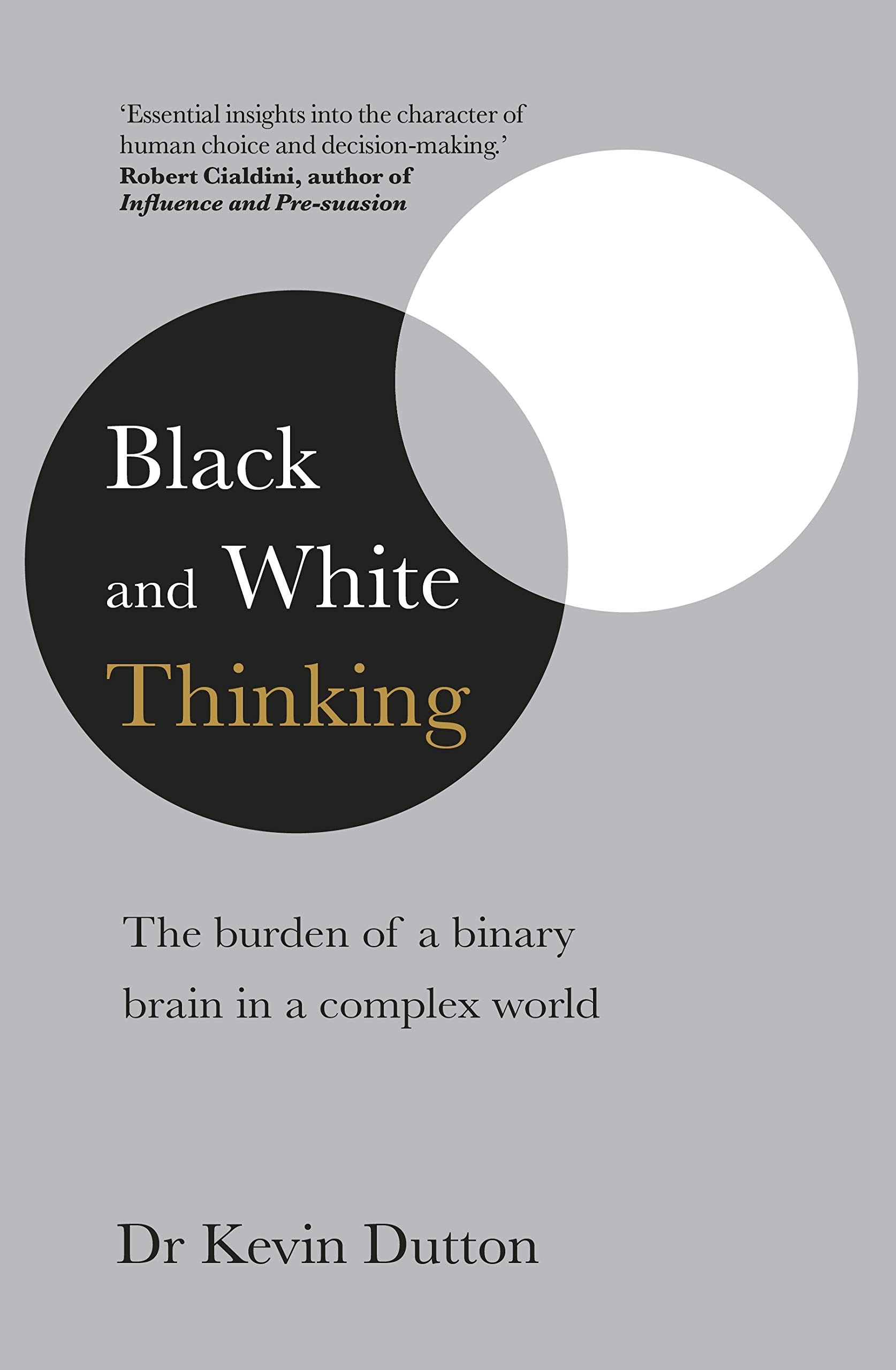 Black And White Thinking The Burden Of A Binary Brain In A Complex