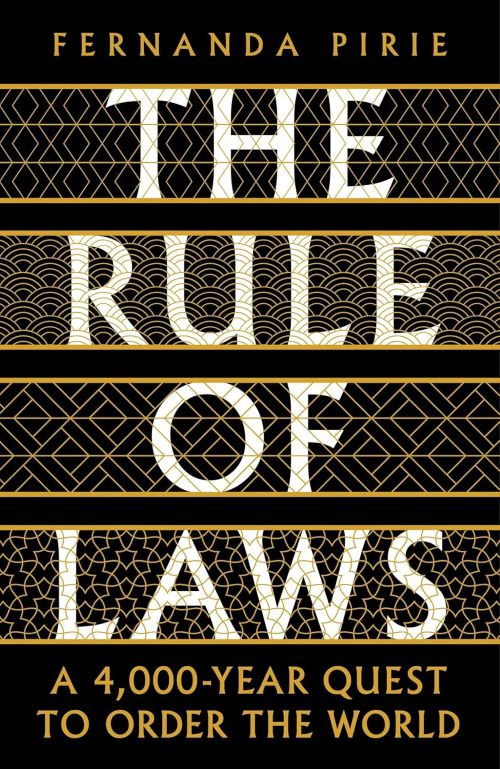 The Rule of Laws A 4000 Year Quest to Order the World