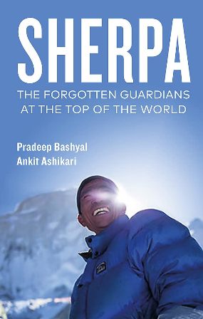 Sherpa Stories Of Life And Death From The Forgotten Guardians Of Everest