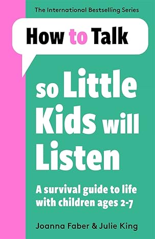 How To Talk So Little Kids Will Listen