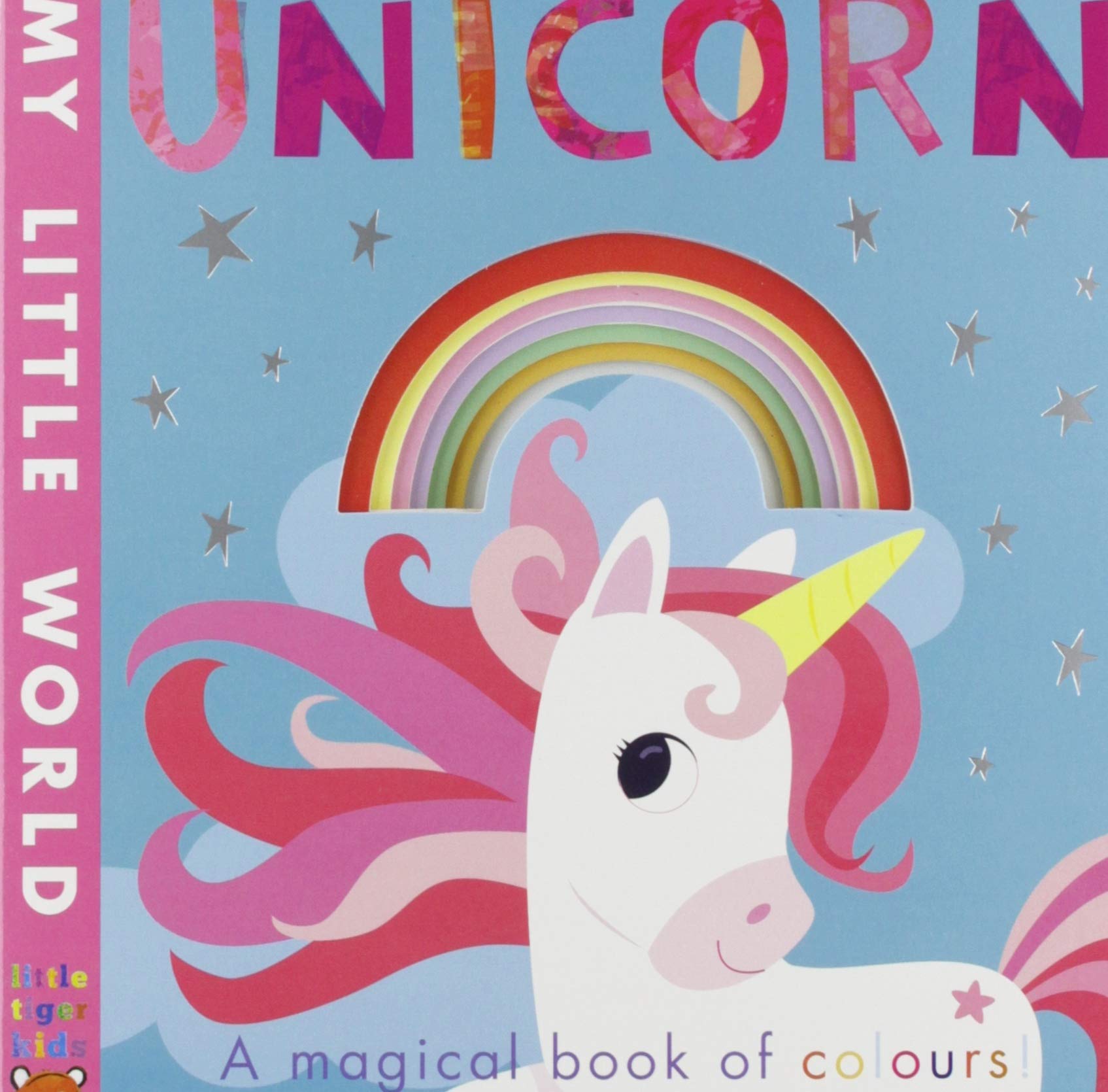 Unicorn A Magical Book Of Colors My Little World
