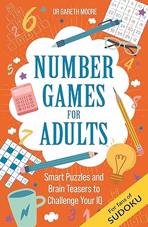 Number Games For Adults Smart Puzzles And Brain Teasers To Challenge Your Iq