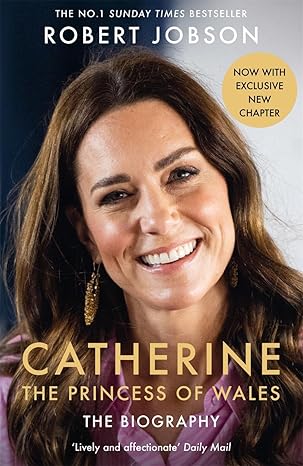 Catherine the Princess of Wales The Biography
