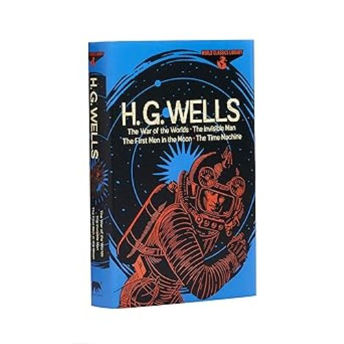 The War of the Worlds The Invisible Man The First Men in the Moon The Time Machine Arcturus World Classics Library