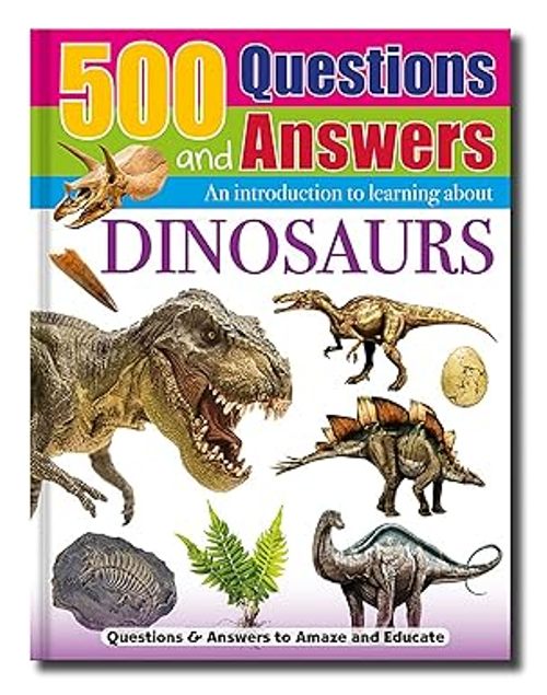 500 Questions and Answers Dinosaurs               