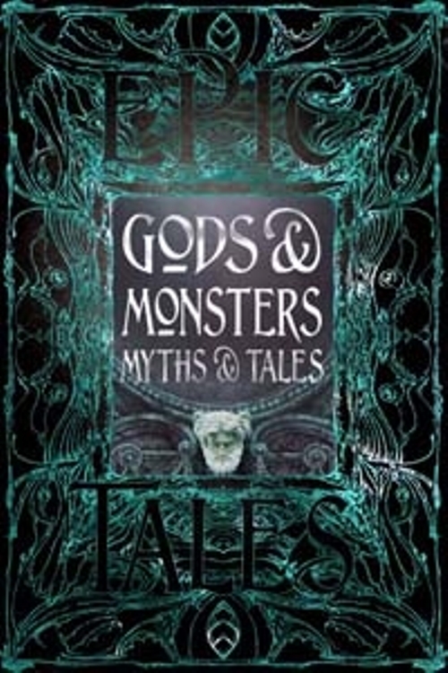 Gods And Monsters Myths And Tales Epic Tales