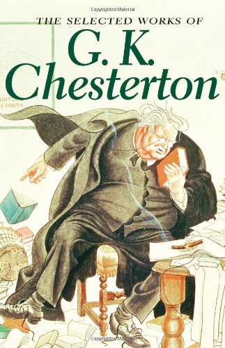 The Selected Works of G.K. Chesterton