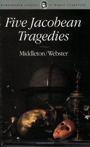 FIVE JACOBEAN TRAGEDIES