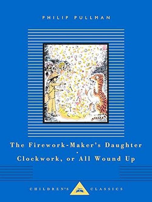 Clockwork Or All Wound Up And The Firework Makers Daughter Everymans Library Children Classics