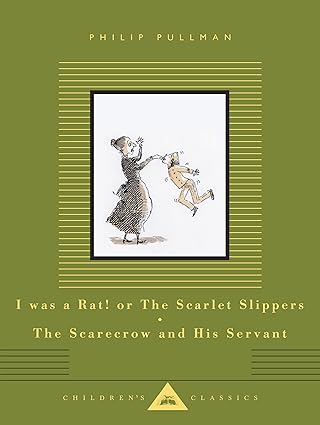 I Was a Rat Or The Scarlet Slippers and The Scarecrow and his Servant