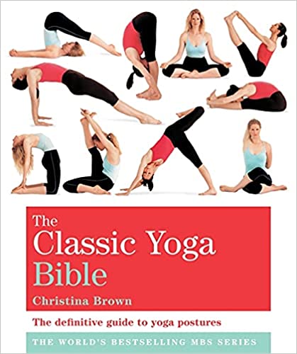 The Yoga Bible The Definitive Guide To Yoga Postures