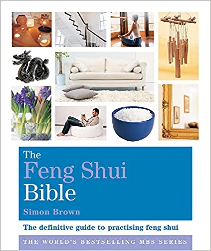 The FENG SHUI BIBLE the definitive guide to practising feng shui