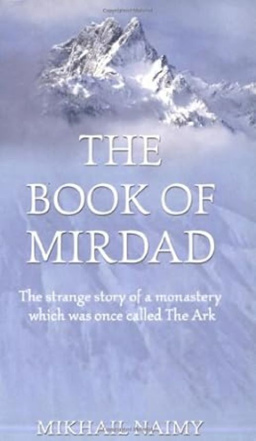 The Book of Mirdad The Strange Story of a Monastery Which Was Once Called the Ark