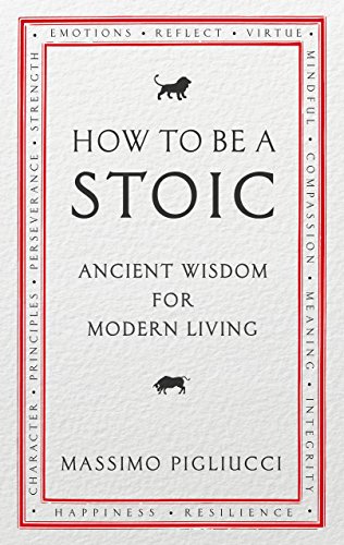 How to be Stoic