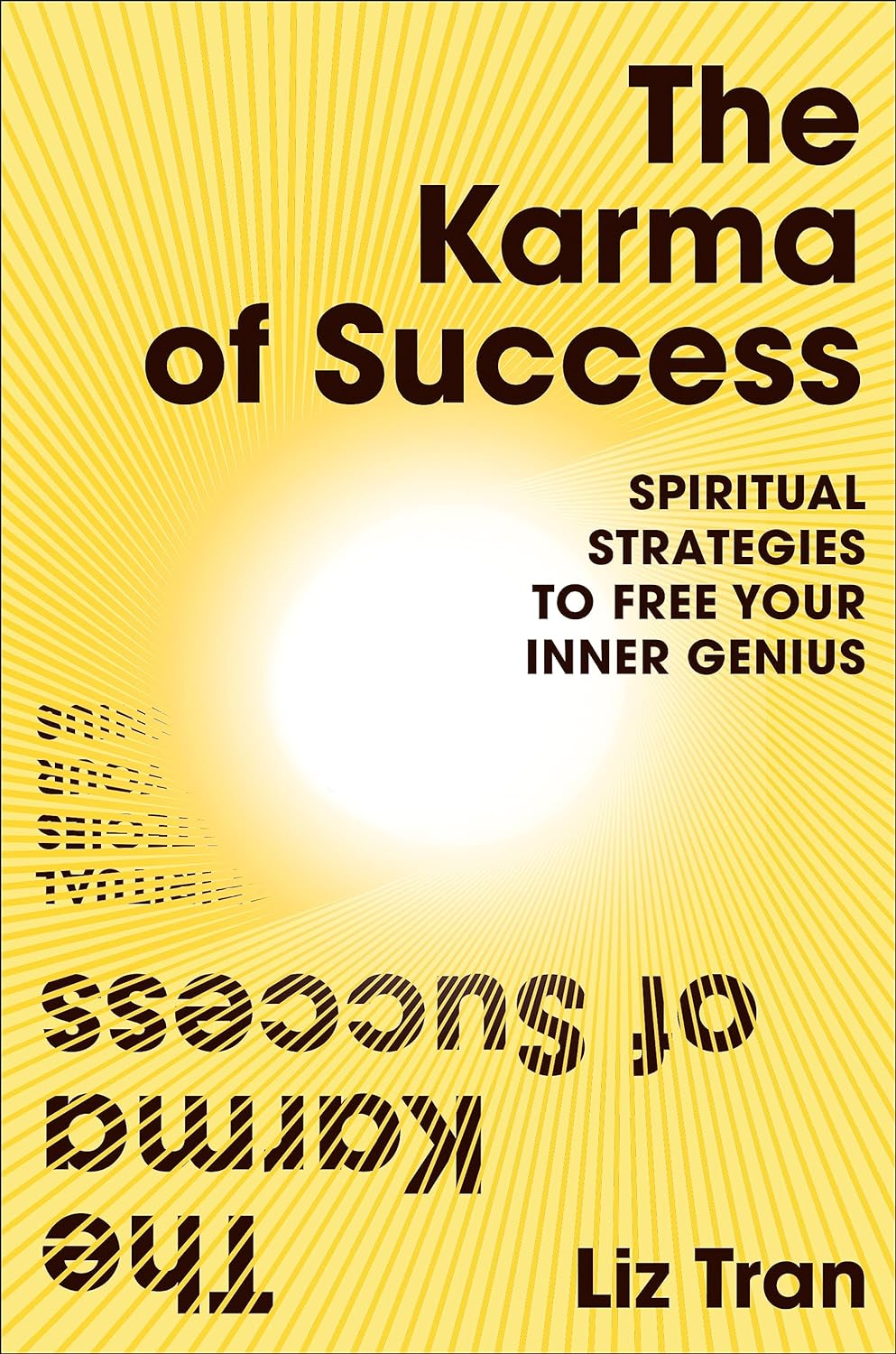 The Karma Of Success Spiritual Strategies To Free Your Inner Genius