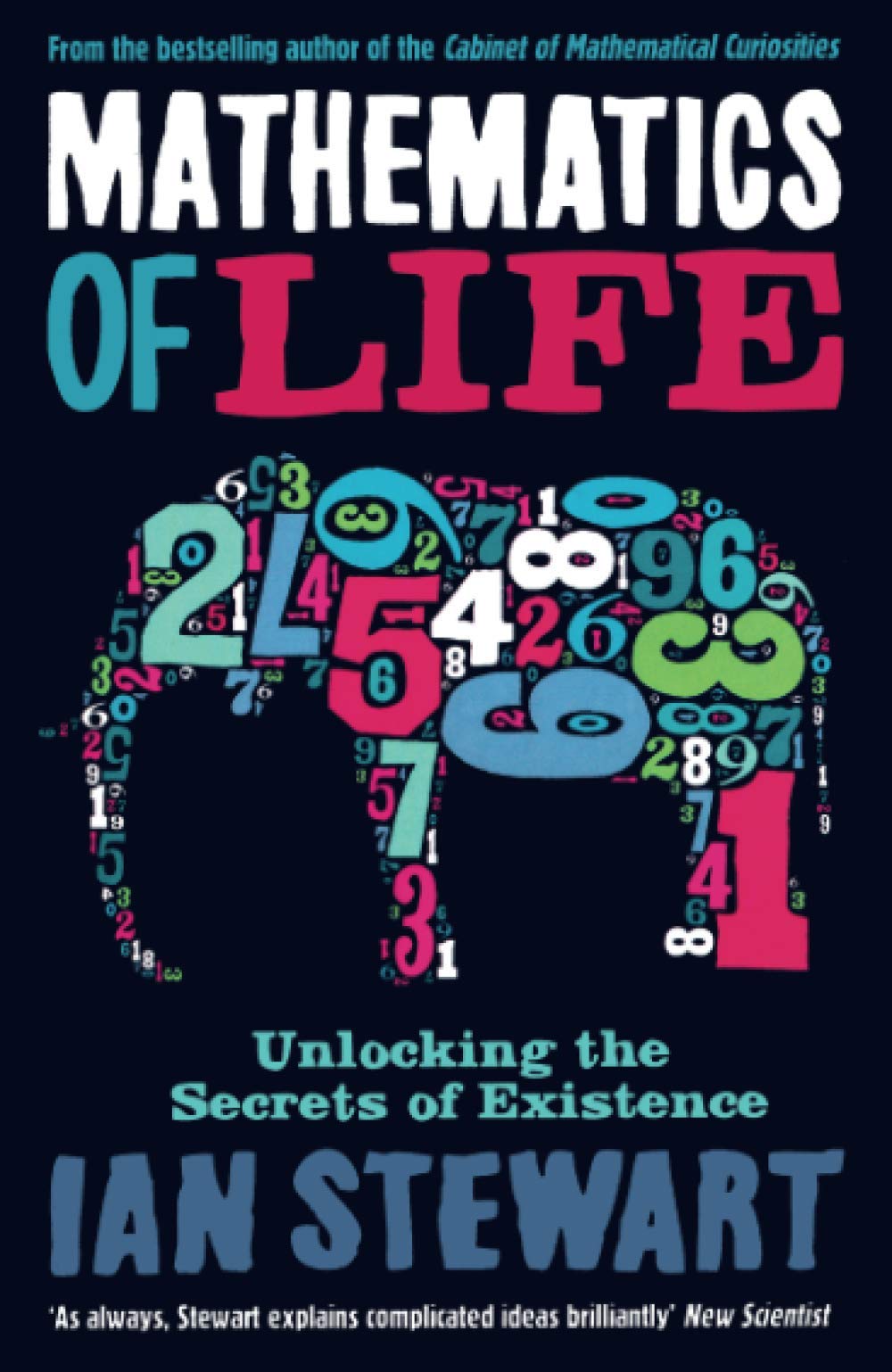 Mathematics Of Life Unlocking the Secrets of Existence