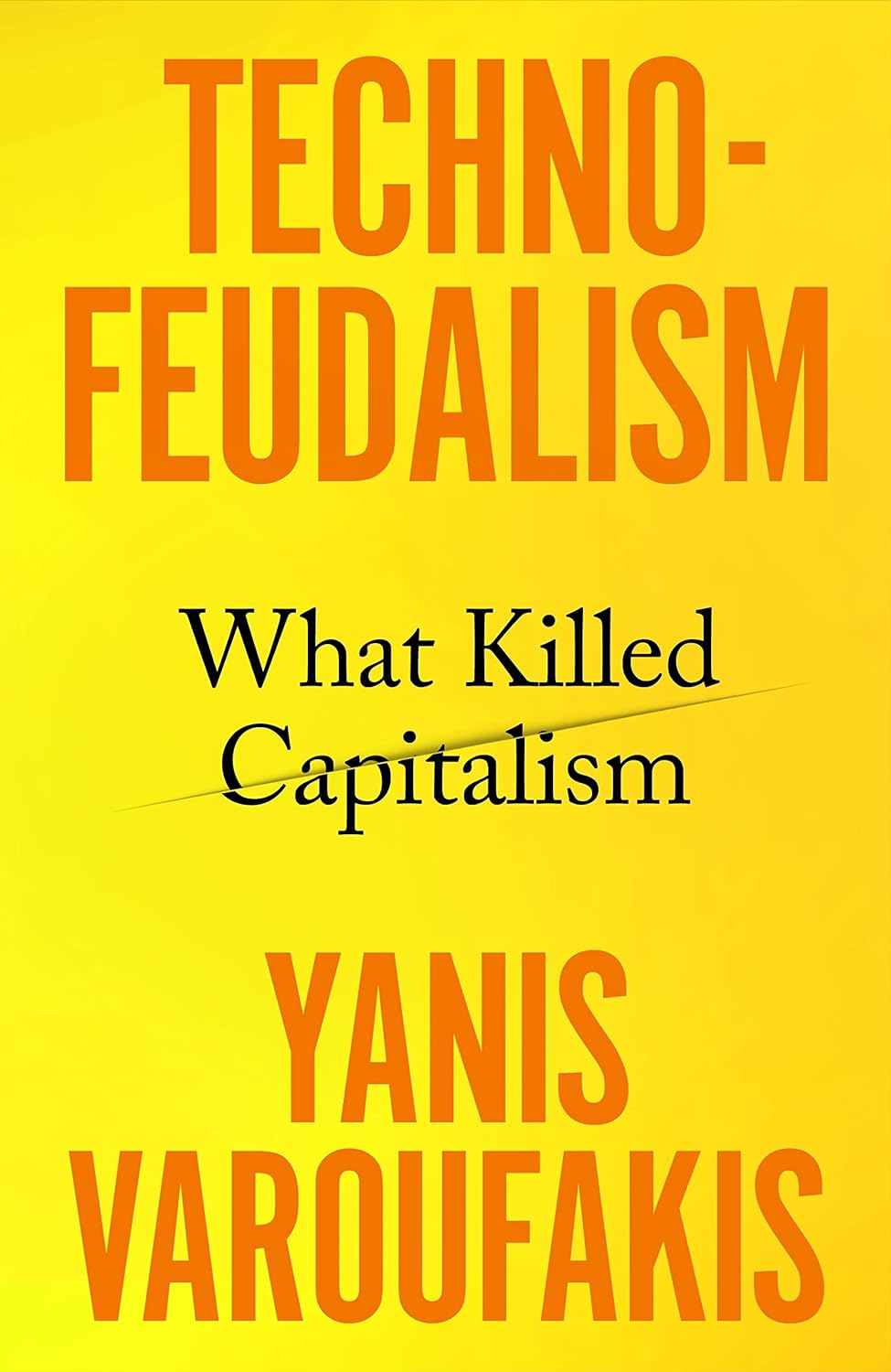 Techno Feudalism What Killed Capitalism