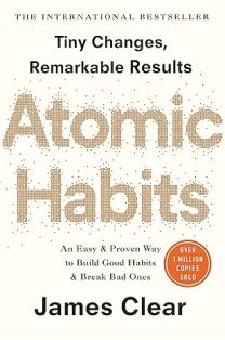 Atomic Habits An Easy and Proven Way to Build Good Habits and Break Bad Ones