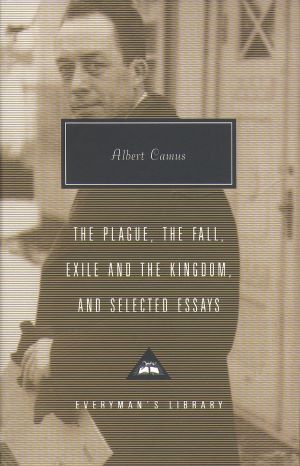 Plague Fall Exile And The Kingdom And Selected Essays HB Everymans Library Classics