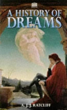 A HISTORY OF DREAMS