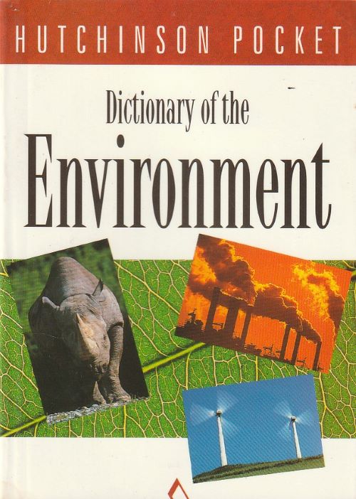 The Hutchinson Pocket Environment Dictionary