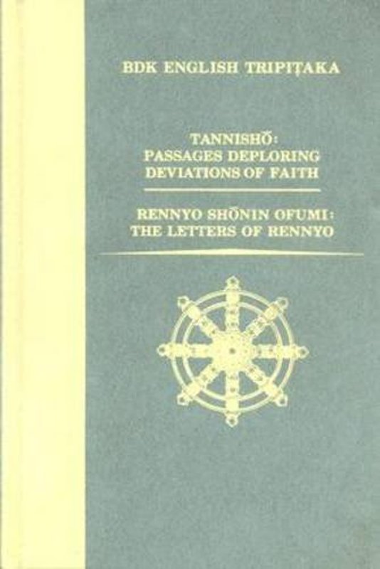 Tannisho Passages Deploring Deviations of Faith Rennyo Shonin Ofumi The Letters of Rennyo Taiso Volume 83 Number 2661 Bdk English Tripitaka Series