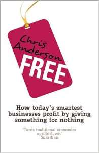 Free How Todays Smartest Businesses Profit by Giving Something for Nothing