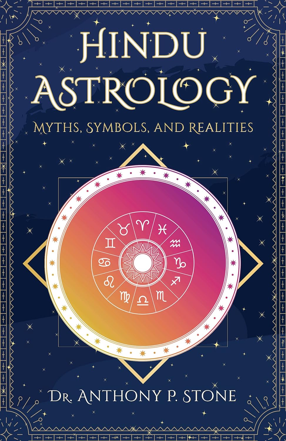 Hindu Astrology Myths Symbols and Realities 