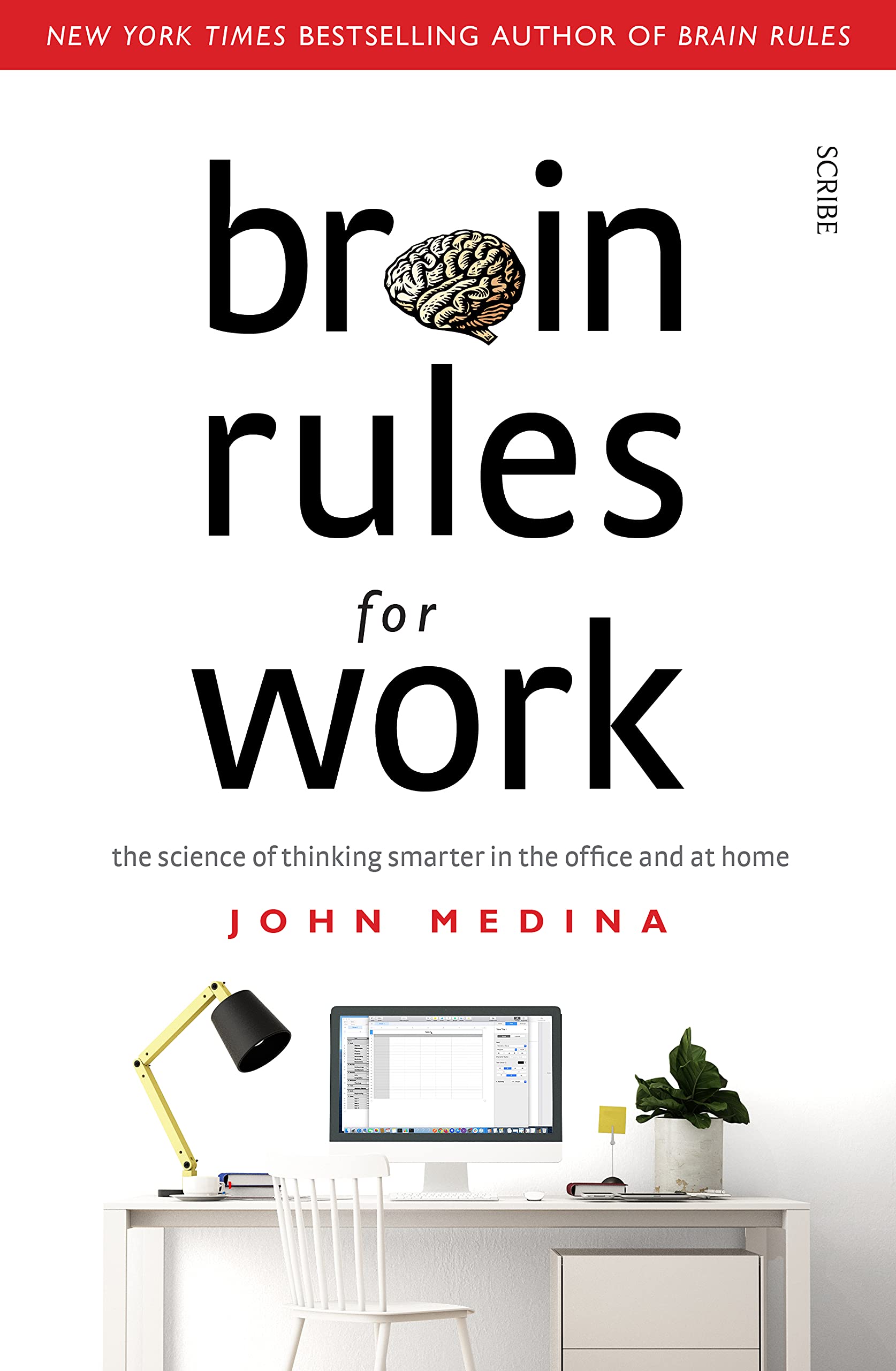 Brain Rules for Work the science of thinking smarter in the office and at home