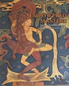 EMPOWERED MASTERS TIBETAN WALL PAINTINGS OF MAHASIDDHAS AT GYANTSE