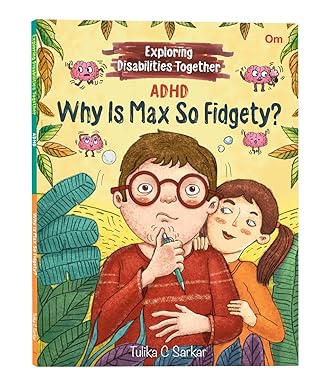  Exploring Disabilities Together ADHD Why is Max So Fidgety 